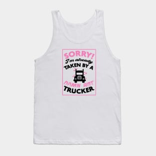Sorry! I'm Already Taken By A Damn Hot Trucker (Pink & Black) Tank Top